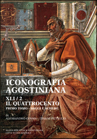 Iconografia agostiniana. A. Vol. 2\1: Il Quattrocento. Saggi e schede. Scarica PDF EPUB
