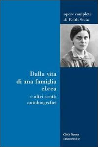 Dalla vita di una famiglia ebrea e altri scritti autobiografici Scarica PDF EPUB
