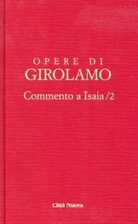 Opere di Girolamo. Vol. 2: Commento a Isaia. Scarica PDF EPUB
