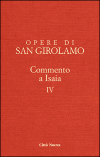 Opere di Girolamo. Vol. 4: Commento a Isaia.