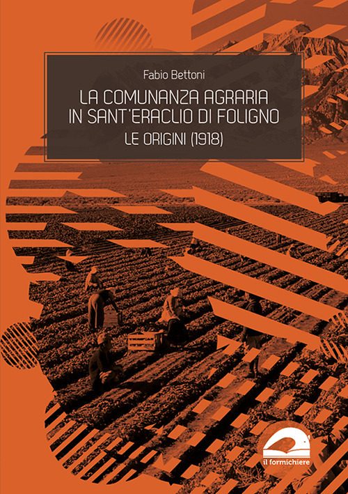 Image of La comunanza agraria in Sant'Eraclio di Foligno. Le origini (1918)