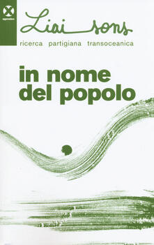 Liaisons. Ricerca partigiana transoceanica. Vol. 1: In nome del popolo..pdf