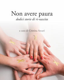 Non avere paura. Dodici storie di ri-nascita.pdf