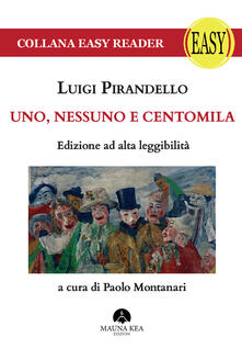 Uno, nessuno e centomila. Ediz. ad alta leggibilità.pdf
