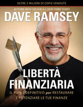 Libro Libertà finanziaria. Il piano definitivo per restaurare e potenziare le tue finanze Dave Ramsey