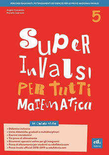 Super INVALSI per tutti. Matematica. Per la 5ª classe elementare.pdf
