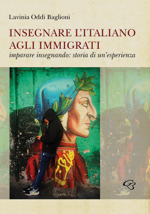 Image of Insegnare l'italiano agli immigrati. Imparare insegnando: storia di un'esperienza