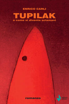 Tupilak. O come si diventa sciamani.pdf