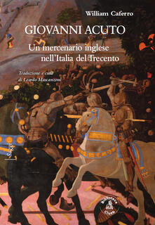 Giovanni Acuto. Un mercenario inglese nellItalia del Trecento.pdf