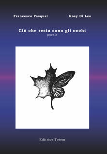 Ciò che resta sono gli occhi. poesie.pdf