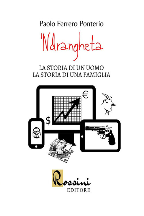 Image of 'Ndrangheta. La storia di un uomo la storia di una famiglia