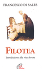 Filotea. Introduzione alla vita devota Scarica PDF EPUB
