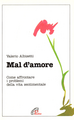 Mal d'amore. Come affrontare i problemi della vita sentimentale Scarica PDF EPUB
