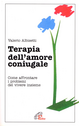 Terapia dell'amore coniugale. Come affrontare i problemi del vivere insieme Scarica PDF EPUB
