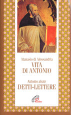 Libro Vita di Antonio. Detti, lettere Atanasio (sant')