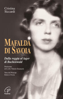 Mafalda di Savoia. Dalla reggia al lager di Buchenwald.pdf