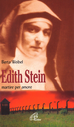 Edith Stein. Martire per amore Scarica PDF EPUB
