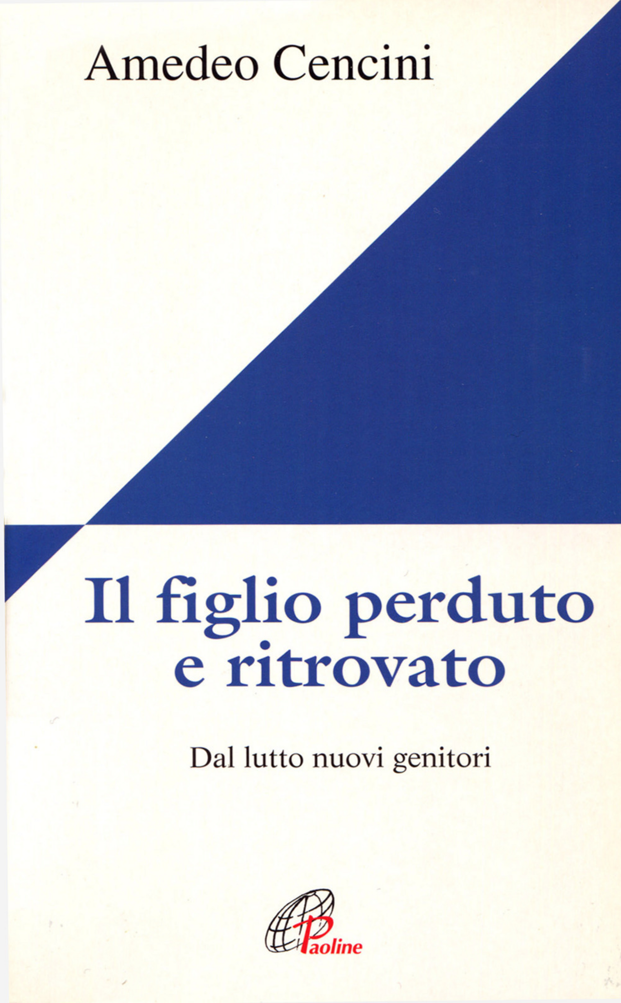 Il figlio perduto e ritrovato. Dal lutto nuovi genitori Scarica PDF EPUB
