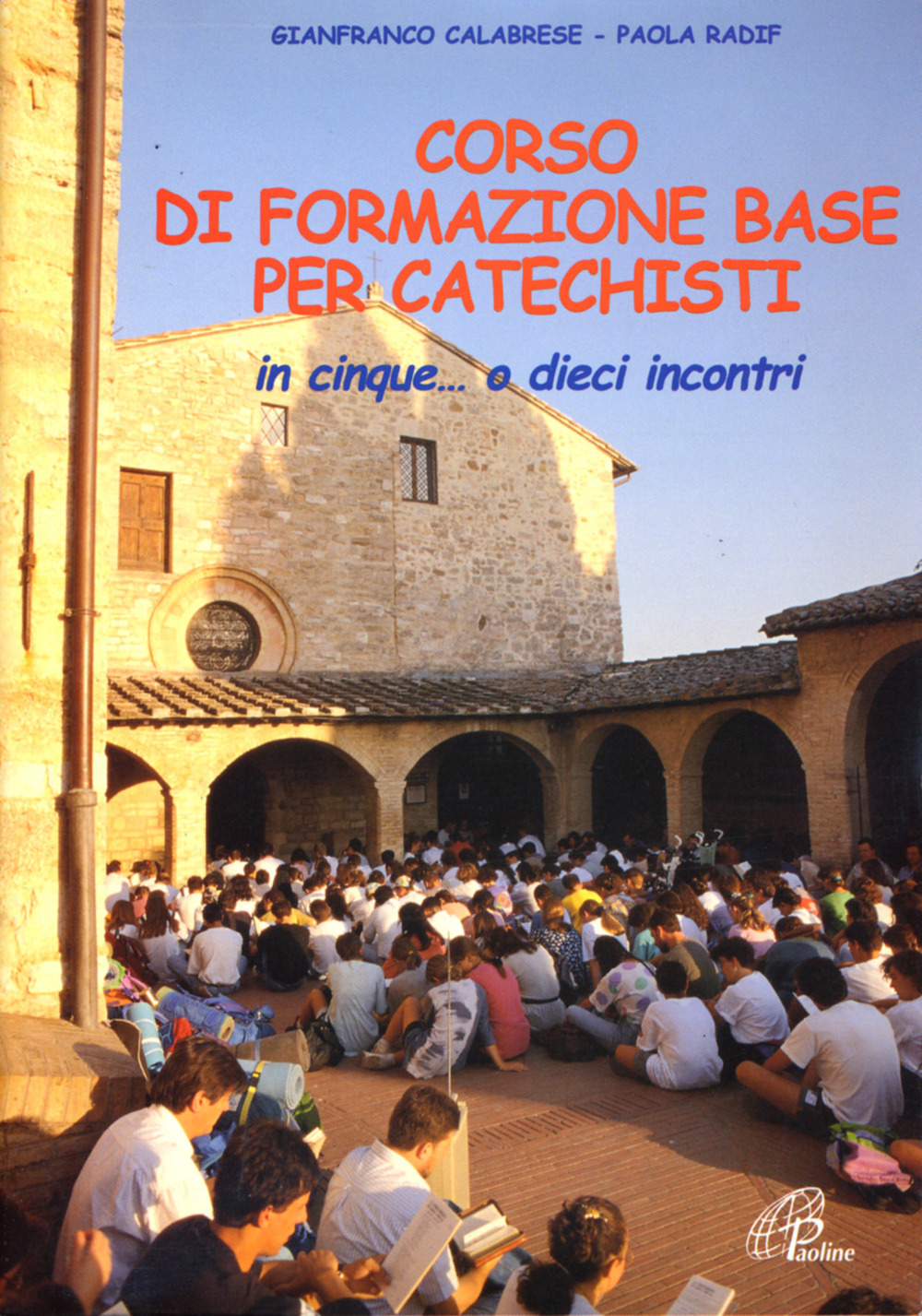 Corso di formazione base per catechisti. In cinque... o dieci incontri Scarica PDF EPUB
