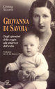 Giovanna di Savoia. Dagli splendori della reggia alle amarezze dell'esilio Scarica PDF EPUB
