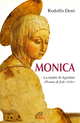 Monica. La madre di Agostino. «Donna di fede virile» Scarica PDF EPUB
