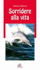 Libro Sorridere alla vita Valerio Albisetti