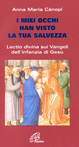 I miei occhi hanno visto la tua salvezza. Lectio divina sui vangeli dell'infanzia di Gesù Scarica PDF EPUB
