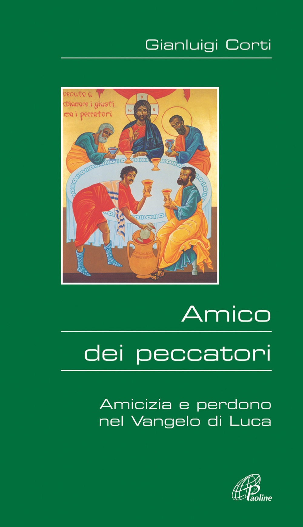 Amico dei peccatori. Amicizia e perdono nel Vangelo di Luca