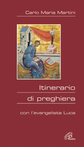 Itinerario di preghiera. Con l'evangelista Luca