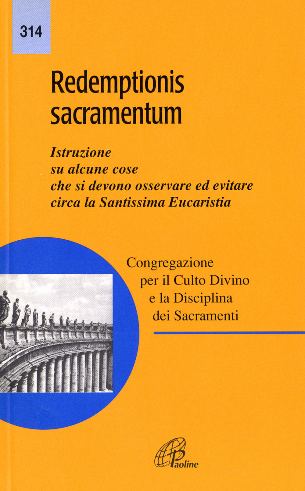Image of Redemptionis sacramentum. Istruzione su alcune cose che si devono osservare ed evitare circa la santissima eucaristia