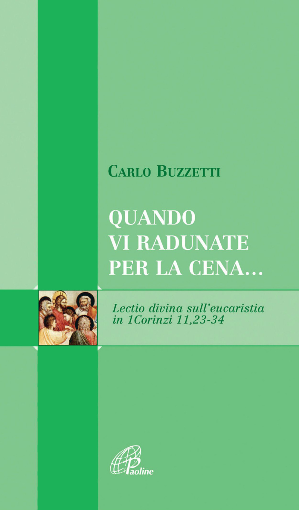 Quando vi radunate per la cena. Lectio divina sull'eucaristia in 1Corinzi 11, 23-24