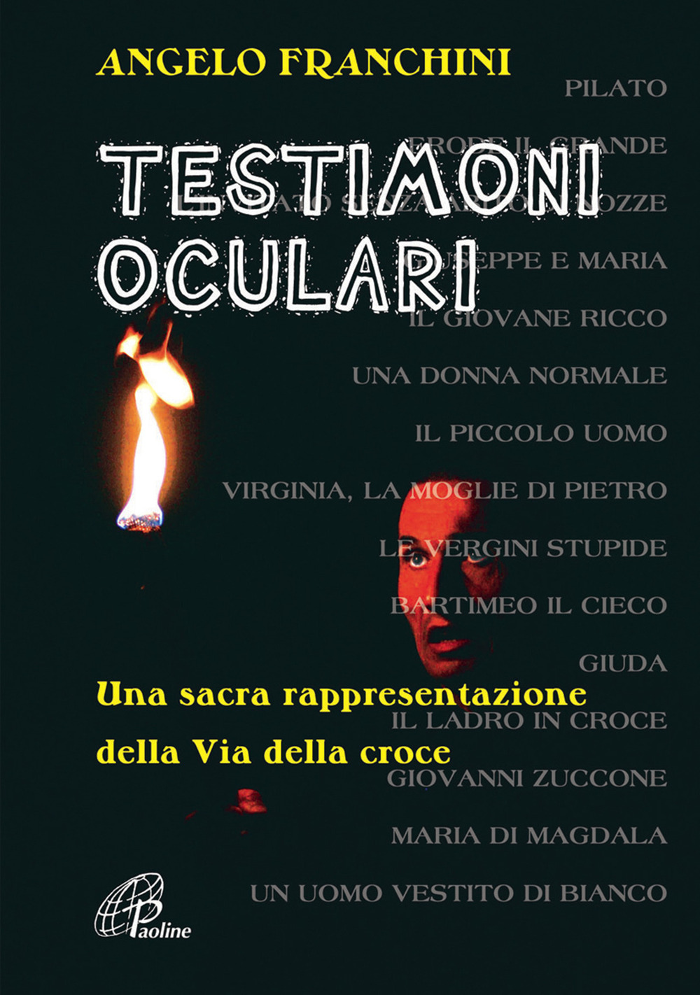 Testimoni oculari. Una sacra rappresentazione della via della croce