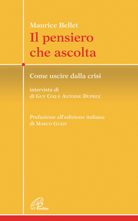 Il pensiero che ascolta. Come uscire dalla crisi