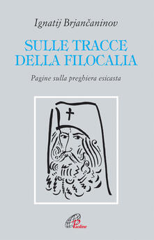 Sulle tracce della filocalia. Pagine sulla preghiera esicasta.pdf