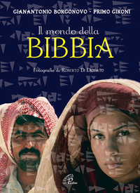 Il mondo della Bibbia. Ediz. illustrata