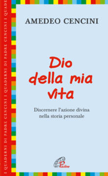 Dio della mia vita. Discernere lazione divina nella storia personale.pdf