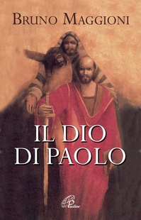 Il Dio di Paolo. Il vangelo della grazia e della libertà