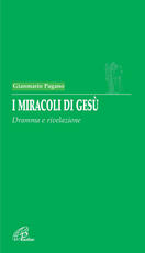 Libro I miracoli di Gesù. Dramma e rivelazione Gianmario Pagano