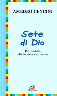 Sete di Dio. Dal desiderio alla decisione vocazionale