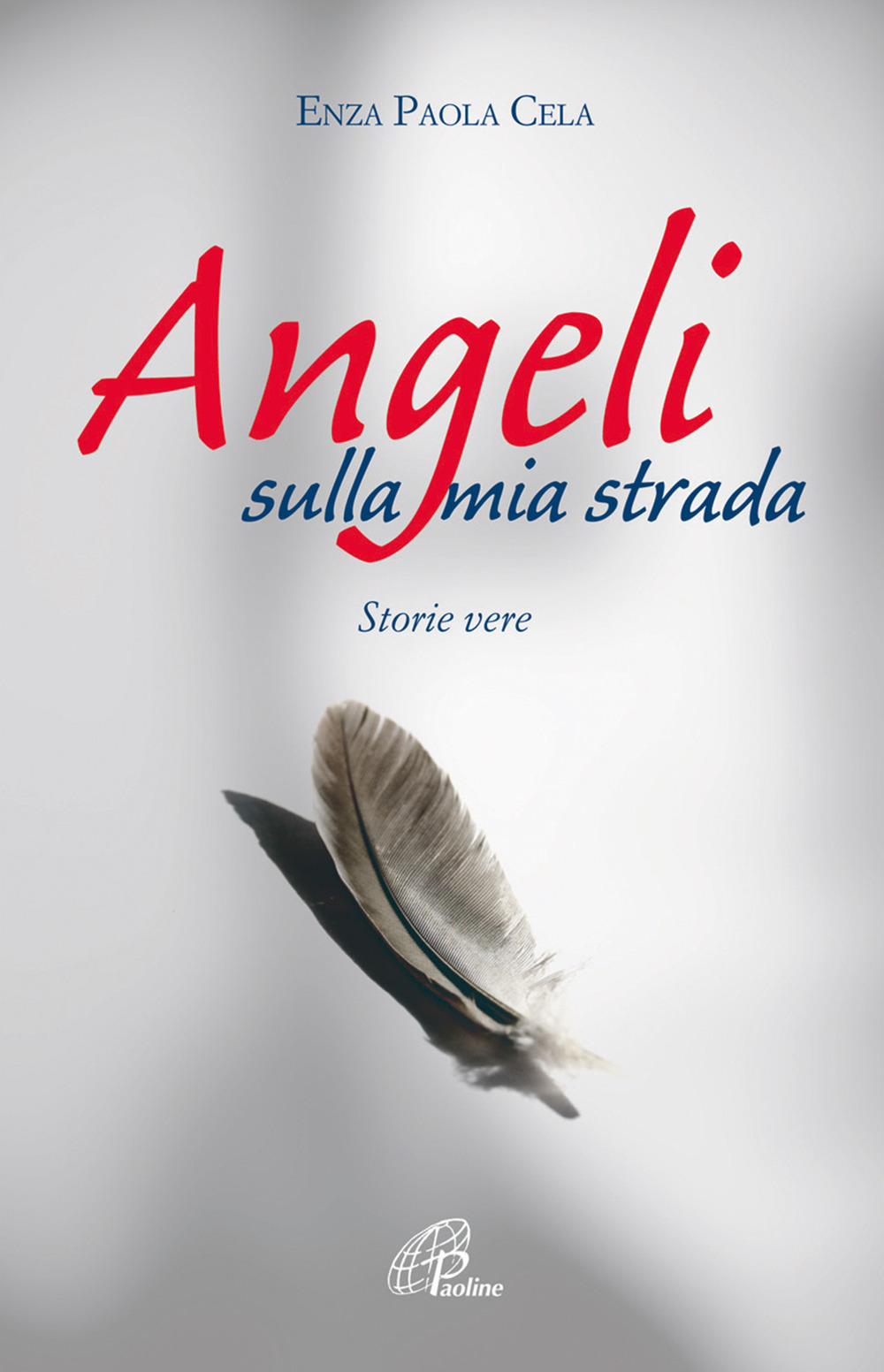 Angeli sulla mia strada. Storie vere