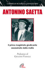 Libro Antonino Saetta. Il primo magistrato giudicante assassinato dalla mafia Carmelo Sciascia Cannizzaro