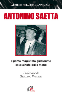 Antonino Saetta. Il primo magistrato giudicante assassinato dalla mafia