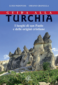 Guida alla Turchia. I luoghi di san Paolo e delle origini cristiane