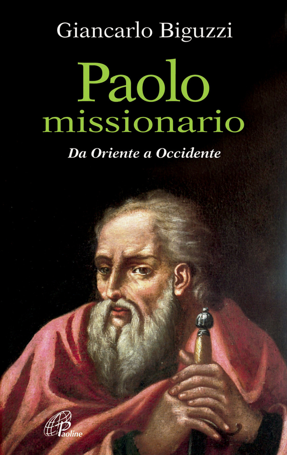 Paolo missionario. Da Oriente a Occidente