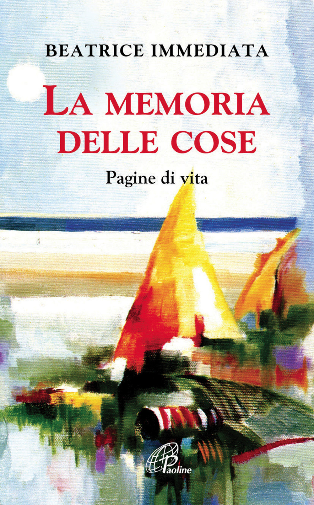 La memoria delle cose. Pagine di vita