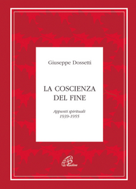 La coscienza del fine. Appunti spirituali 1939-1955