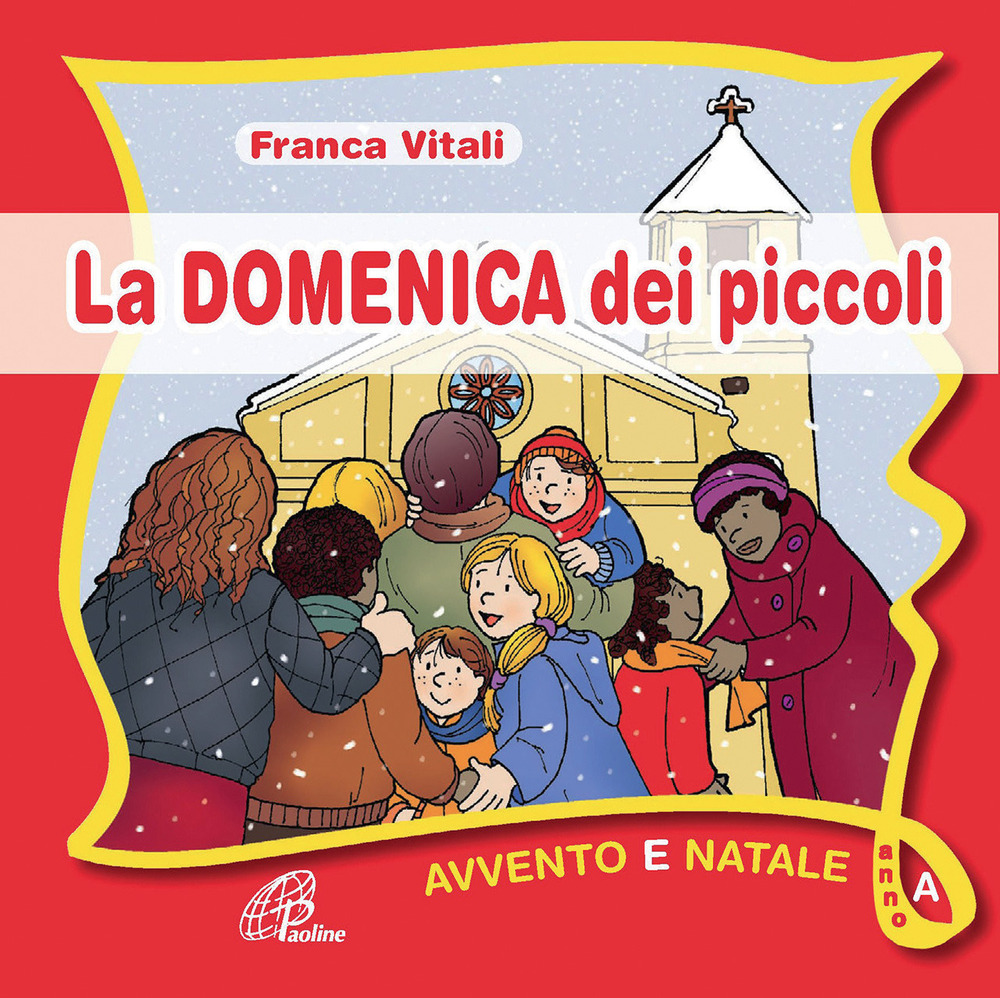 La domenica dei piccoli. Avvento e Natale Anno A