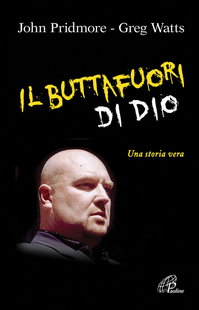 Il buttafuori di Dio. Una storia vera