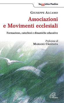 Associazioni e movimenti ecclesiali. Formazione, catechesi e dinamiche educative.pdf