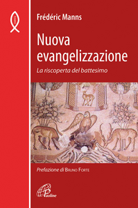 Nuova evangelizzazione. La riscoperta del battesimo